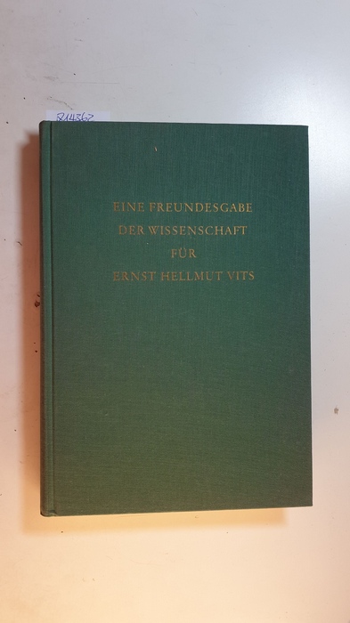 Hess, Gerhard [Hrsg.] ; Antweiler, Anton  Eine Freundesgabe der Wissenschaft für Ernst Hellmut Vits : zur Vollendung seines 60. Lebensjahres am 19. September 1963 