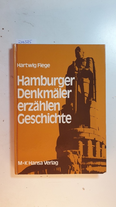 Fiege, Hartwig  Hamburger Denkmäler erzählen Geschichte. 