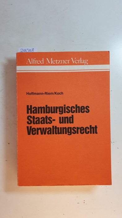 Hoffmann-Riem, Wolfgang [Hrsg.] ; Berkemann, Jörg [Bearb.]  Hamburgisches Staats- und Verwaltungsrecht : (HambStVwR) 