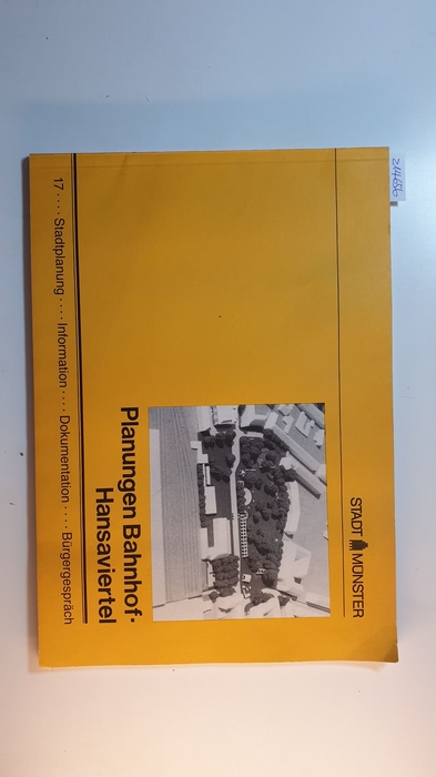 Joksch, Gerhard (Herausgeber)  Planungen Bahnhof - Hansaviertel : städtebauliches Massnahmenkonzept ; (Stadtplanung, Information, Dokumentation, Bürgergespräch) 