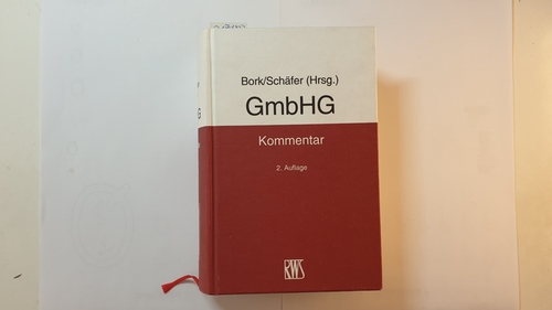 Bork, Reinhard ; Schäfer, Carsten [Hrsg.]  GmbHG : Kommentar zum GmbH-Gesetz 