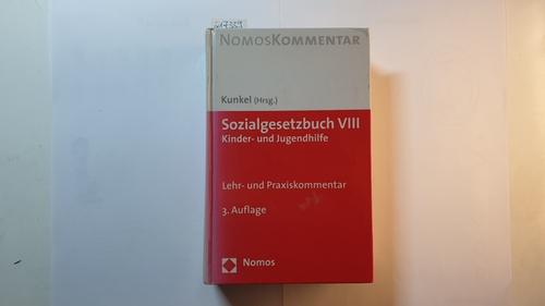 Kunkel, Peter-Christian (Herausgeber)  Sozialgesetzbuch VIII, Kinder- und Jugendhilfe : Lehr- und Praxiskommentar 