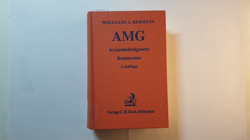 Rehmann, Wolfgang A.  Arzneimittelgesetz : (AMG) ; mit Erläuterungen ; (Kommentar) 