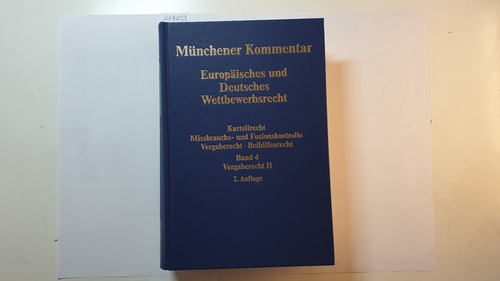 Säcker, Franz Jürgen (Verfasser, Herausgeber)  Münchener Kommentar europäisches und deutsches Wettbewerbsrecht ; Band 4,  Vergaberecht II 