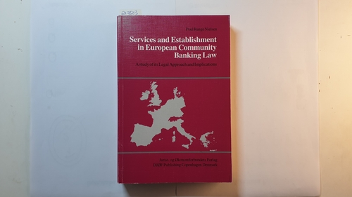 Poul Runge Nielsen  Services and Establishment in European Community Banking Law: A Study of Its Legal Approach and Implications 