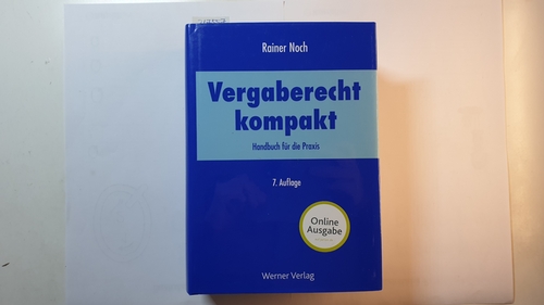Noch, Rainer  Vergaberecht kompakt : Handbuch für die Praxis 