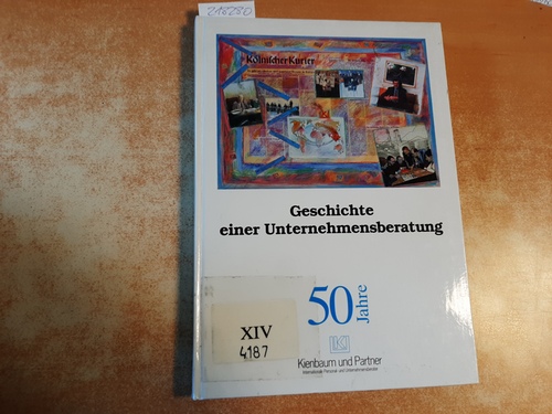 Jochen Kienbaum (Vorwort)  Kienbaum und Partner - 50 Jhre - Geschichte einer Unternehmensberatung 1945-1995 