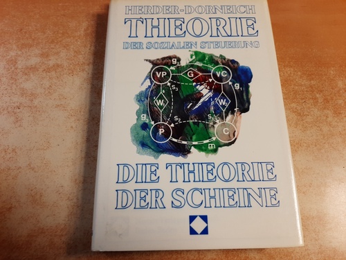 Herder-Dorneich, Philipp  Theorie der sozialen Steuerung, die Theorie der Scheine 