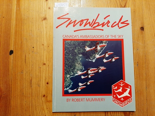Mummery, Robert  Snowbirds: Canada's Abassadors of the Sky 