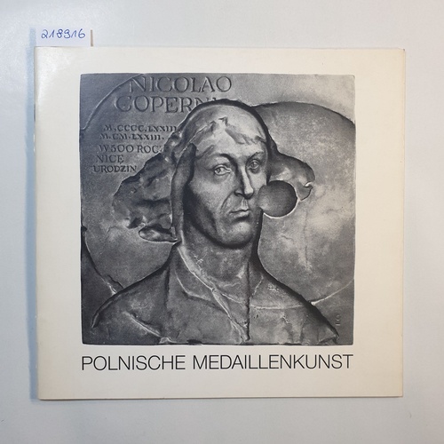  Polnische Medaillenkunst : Ausstellung des Büros für Kunstausstellung Torun/Thorn zur "Toruner Woche" in Göttingen ; Altes Rathaus, 31. Mai bis 22. Juni 1988 