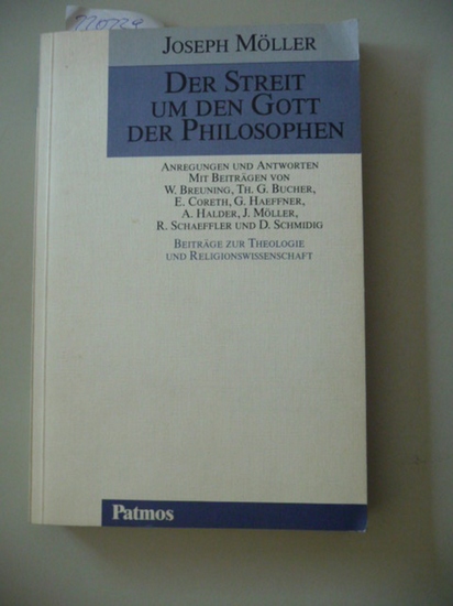 Möller, Joseph [Hrsg.] ; Breuning, Wilhelm  Der Streit um den Gott der Philosophen : Anregungen und Antworten 