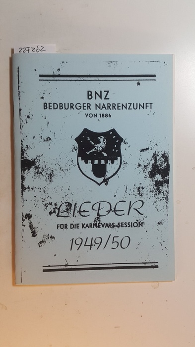 Bedburger Narrenzunft von 1886 e.V.  BNZ Bedburger Narrenzunft von 1886 e.V.Lieder für die Karnevals  Session 1949/50 