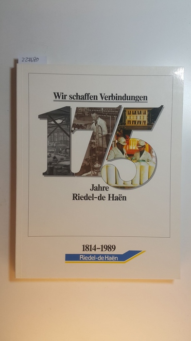 Riedel-de Haen AG  Wir schaffen Verbindungen - 175 Jahre Riedel-de Haen. 