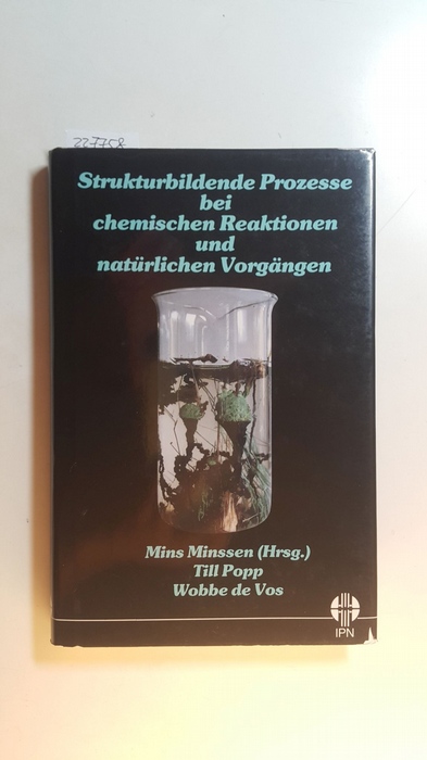 Minssen, Mins- [Hrsg.] ; Popp, Till  Strukturbildende Prozesse bei chemischen Reaktionen und natürlichen Vorgängen 