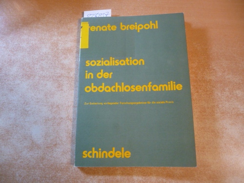 Breipohl, Renate  Sozialisation in der Obdachlosenfamilie : zur Bedeutung vorliegender Forschungsergebnisse für die soziale Praxis 