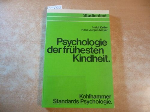 Keller, Heidi ; Meyer, Hans-Jürgen  Psychologie der frühesten Kindheit 