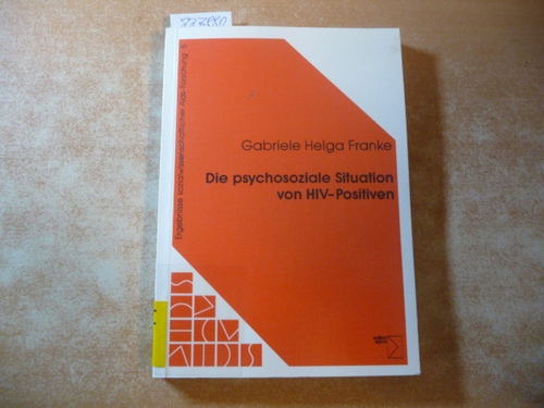 Franke, Gabriele Helga  Die psychosoziale Situation von HIV-Positiven 