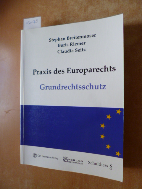 Breitenmoser, Stephan ; Riemer, Boris ; Seitz, Claudia  Praxis des Europarechts : Grundrechtsschutz 