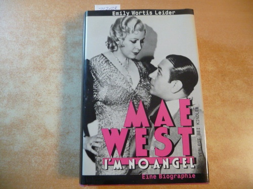 Leider, Emily Wortis  Mae West -I'm no angel- : eine Biographie 