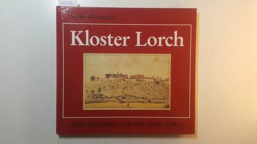 Kissling, Hermann  Kloster Lorch : Bau- und Kunstgeschichte 