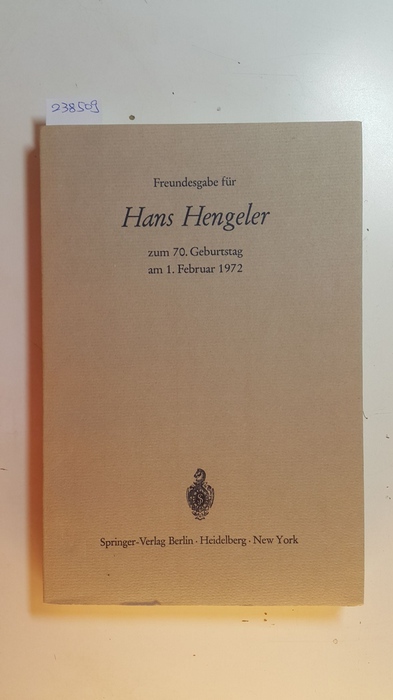 Bernhardt, Wolfgang [Herausgeber] ; Hefermehl, Wolfgang [Herausgeber] ; Schilling, Wolfgang [Herausgeber]  Freundesgabe für Hans Hengeler zum 70. Geburtstag am 1. Februar 1972 