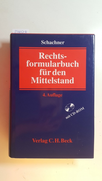 Schachner, Georg [Hrsg.] ; Bail, Ulrich  Rechtsformularbuch für den Mittelstand. Ohne CD-ROM; 