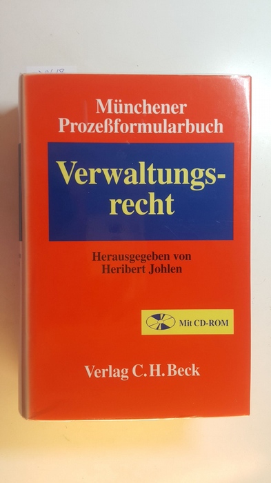 Johlen, Heribert [ Hrsg.]  Münchener Prozeßformularbuch, Bd. 6., Verwaltungsrecht ; Ohne CD-ROM 