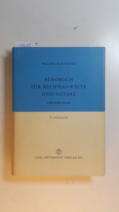 Wagner, Franz [Begr.] ; Schneider, Herbert [Hrsg.] ; Engels, Curt [Hrsg.]  Bürobuch für Rechtsanwälte und Notare. Bd. 2. 