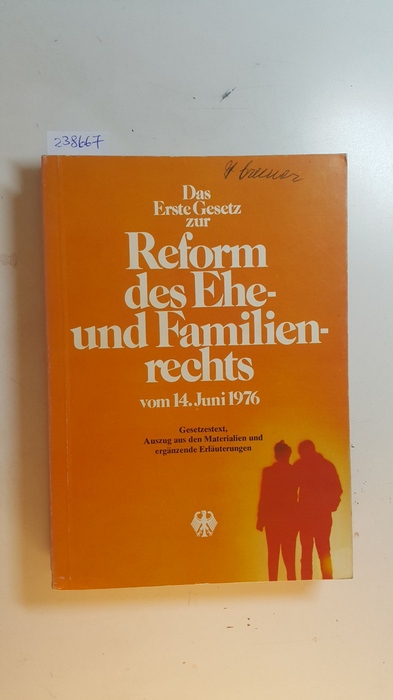 Böhmer, Christof  Das erste Gesetz zur Reform des Ehe- und Familienrechts vom 14. Juni 1976 : Gesetzestext, Auszug aus den Materialien und ergänzende Erläuterungen 