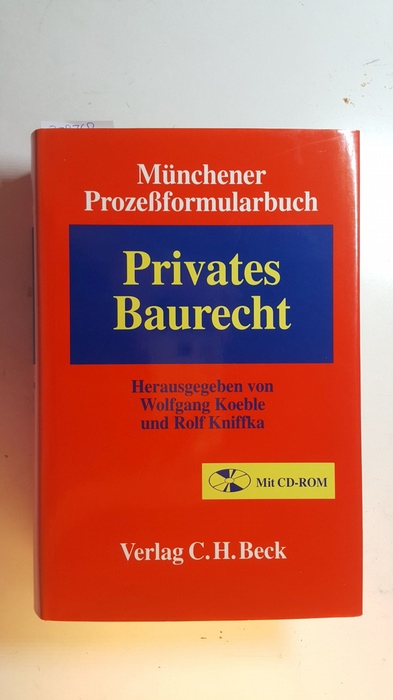 Koeble, Wolfgang  Münchener Prozeßformularbuch, Bd. 2., Privates Baurecht, Mit CD-ROM 