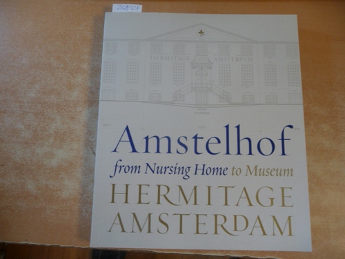 N. Noordervliet  Amstelhof, from nursing home to museum: Hermitage Amsterdam 