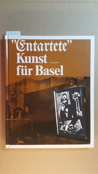 Kreis, Georg ; Büttner, Philippe  'Entartete' Kunst für Basel : die Herausforderung von 1939 
