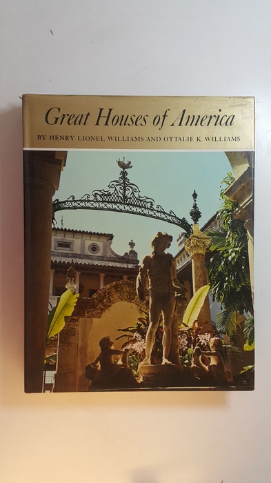 Williams, Henry Lionel [Verfasser] ; Williams, Ottalie K. [Verfasser]  Great houses of America 