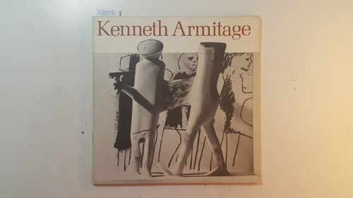 Kenneth Armitage  Kenneth Armitage: (catalogue of) an Arts Council exhibition, (1972-73) 