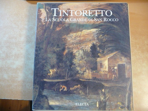 Tintoretto ; Romanelli, Giandomenico  La scuola grande di San Rocco 