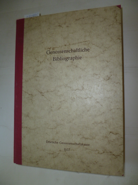 Deutschen Genossenschaftskasse (bearbeitet u. (Hrsg.)  Genossenschaftliche Bibliographie selbständiger Werke in deutscher Sprache 