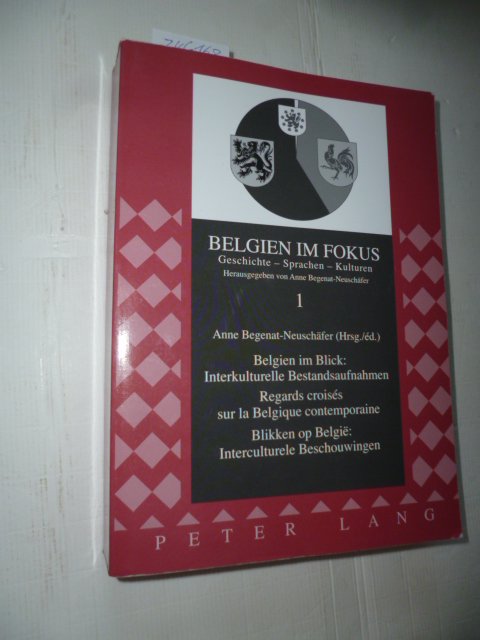 Begenat-Neuschäfer, Anne [Hrsg.]  Belgien im Blick : interkulturelle Bestandsaufnahmen  = Regards croisés sur la Belgique contemporaine 