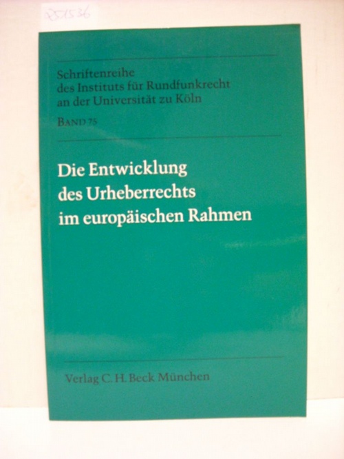 Prütting, Hanns  Die Entwicklung des Urheberrechts im europäischen Rahmen : Expertentagung vom 2. und 3. Oktober 1998 
