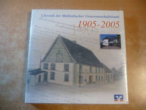 Diverse  Chronik der Müllenbacher Genossenschaftsbank, 1905-2005 
