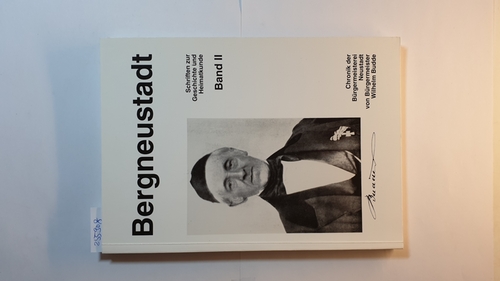 Hack, Marianne [Hrsg.]  Chronik der Bürgermeisterei Neustadt von Bürgermeister Wilhelm Budde (Bergneustadt: Bergneustadt ; Bd. 2) 