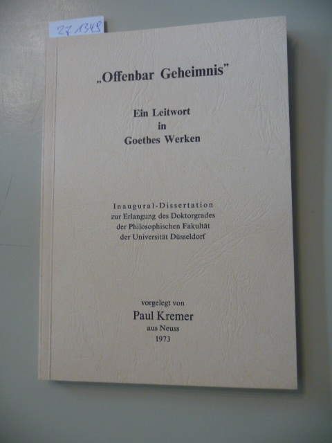 Kremer, Paul  Offenbar Geheimnis : ein Leitwort in Goethes Werken 