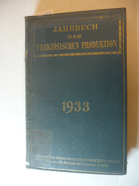 Association Nationale d`Expansion Économique [Hrsg.]  Jahrbuch der französischen Produktion 1931. Vierzehnter Jahrgang. 