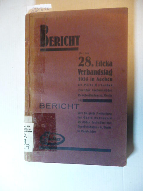 Diverse  Bericht über den 28. Edeka Verbandstag 1935 in Aachen ... und Saarbrücken 