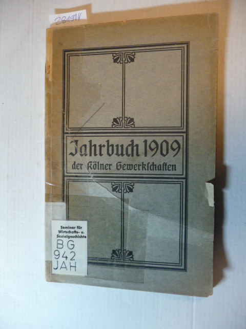 Diverse  Bericht des Arbeiter-Sekretariats und des Kartells der freien Gewerkschaften und der Zentralbibliothek in Köln - Geschäftsjahr 1909 