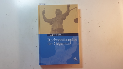 Baruzzi, Arno  Rechtsphilosophie der Gegenwart 