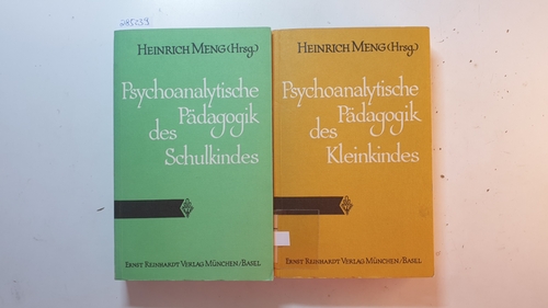 Meng, Heinrich [Hrsg.]  Psychoanalytische Pädagogik des Schulkindes + Psychoanalytische Pädagogik des Kleinkindes (2 BÜCHER) 