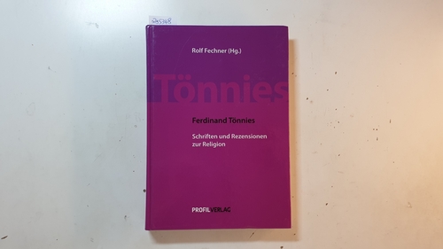 Tönnies, Ferdinand; Fechner, Rolf [Hrsg.]  Schriften und Rezensionen zur Religion 