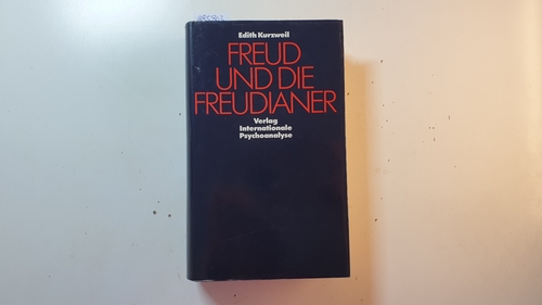 Kurzweil, Edith  Freud und die Freudianer : Geschichte und Gegenwart der Psychoanalyse in Deutschland, Frankreich, England, Österreich und den USA 
