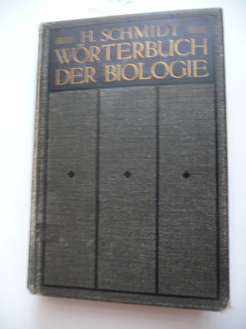 Schmidt, Dr.Heinrich  Wörterbuch der Biologie 