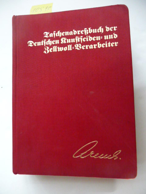Arends, Paul C.R.  Taschenadreßbuch der Deutschen Kunstseiden- und Zellwoll-Verarbeiter. - Jahrgang 1939. 